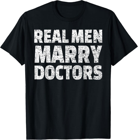 Real Men Marry Doctors Husband Married To A Doctor T-Shirt - T-Shirt | Black