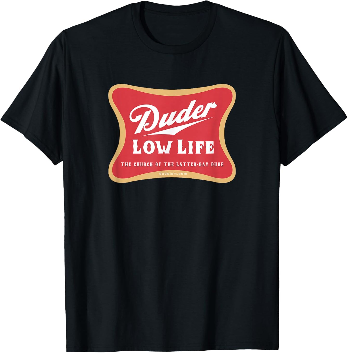Duder Low Life Shirt T-Shirt - T-Shirt | Black