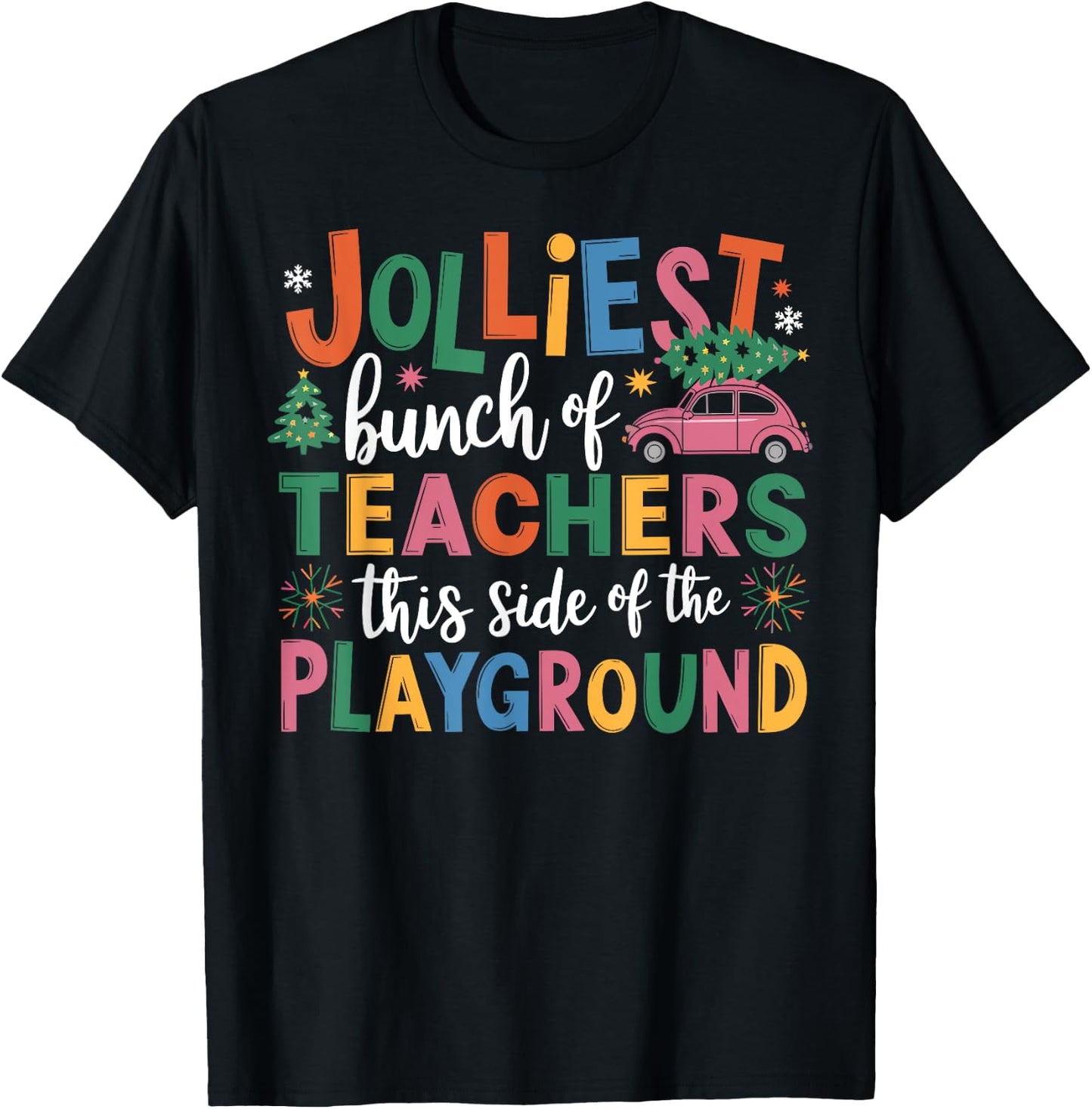 Jolliest Bunch Of Teachers This Side Of The Playground Xmas T-Shirt - T-Shirt | Black