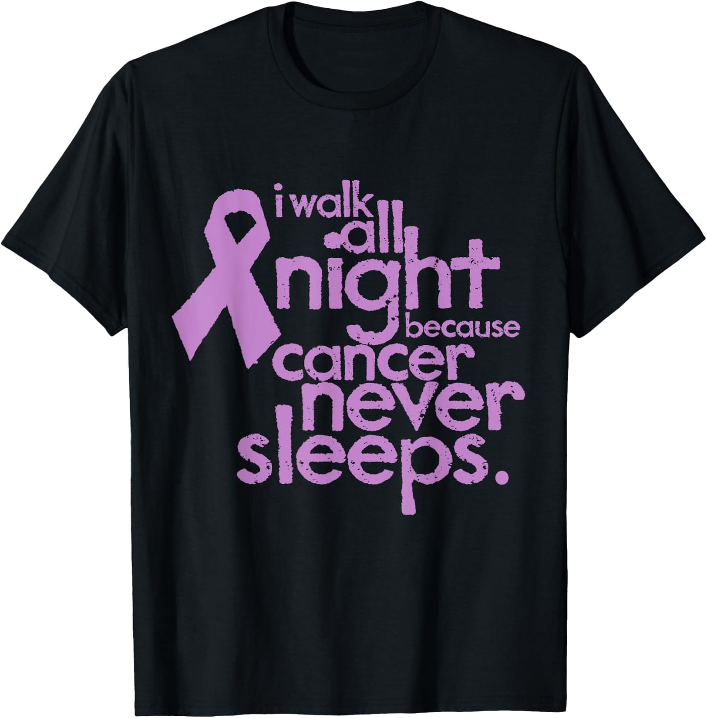 I Walk All Night Because Cancer Never Sleeps Relay T-Shirt - T-Shirt | Black