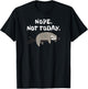 Nope Sloth Funny Not Today Cute Animal Lover Shirt T-Shirt - T-Shirt | Black