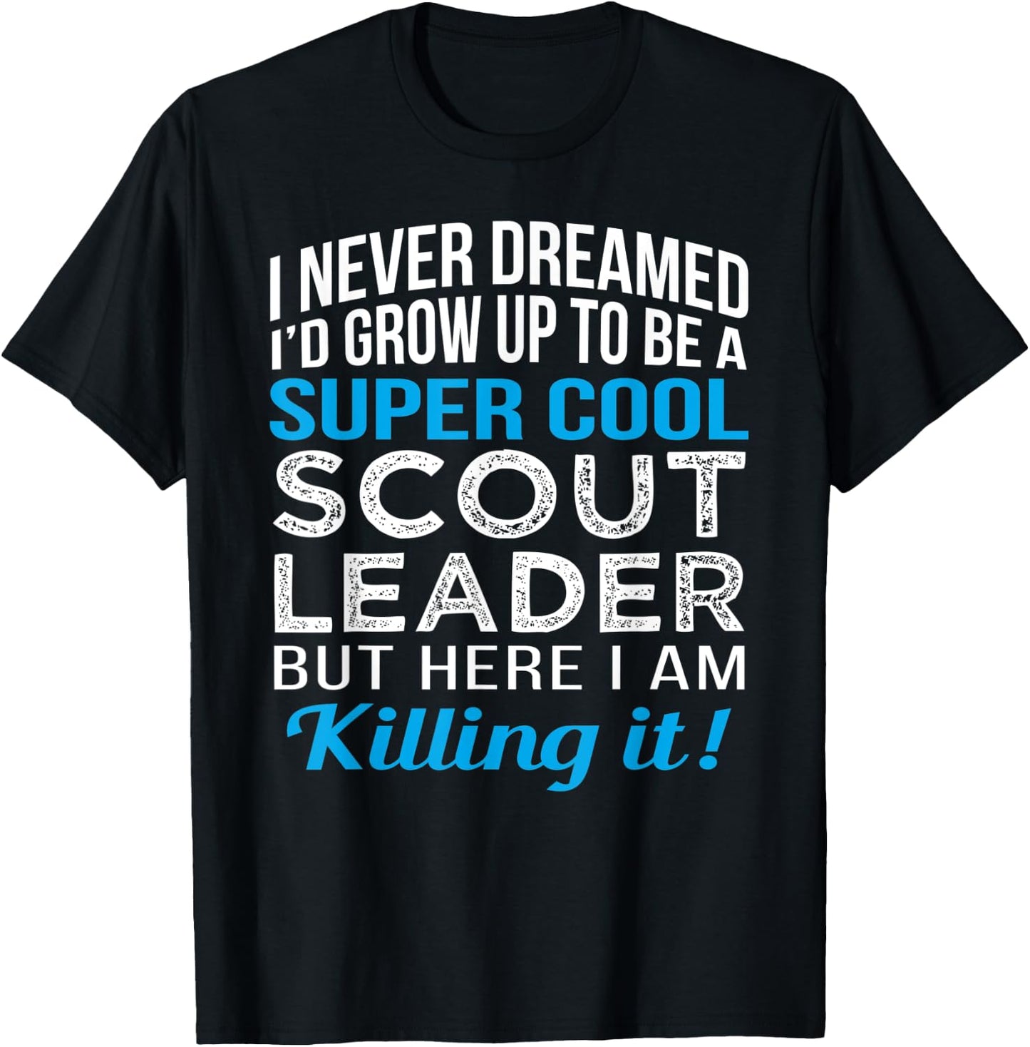 Scout Leader Funny Gift T Shirt Humor T-Shirt - T-Shirt | Black