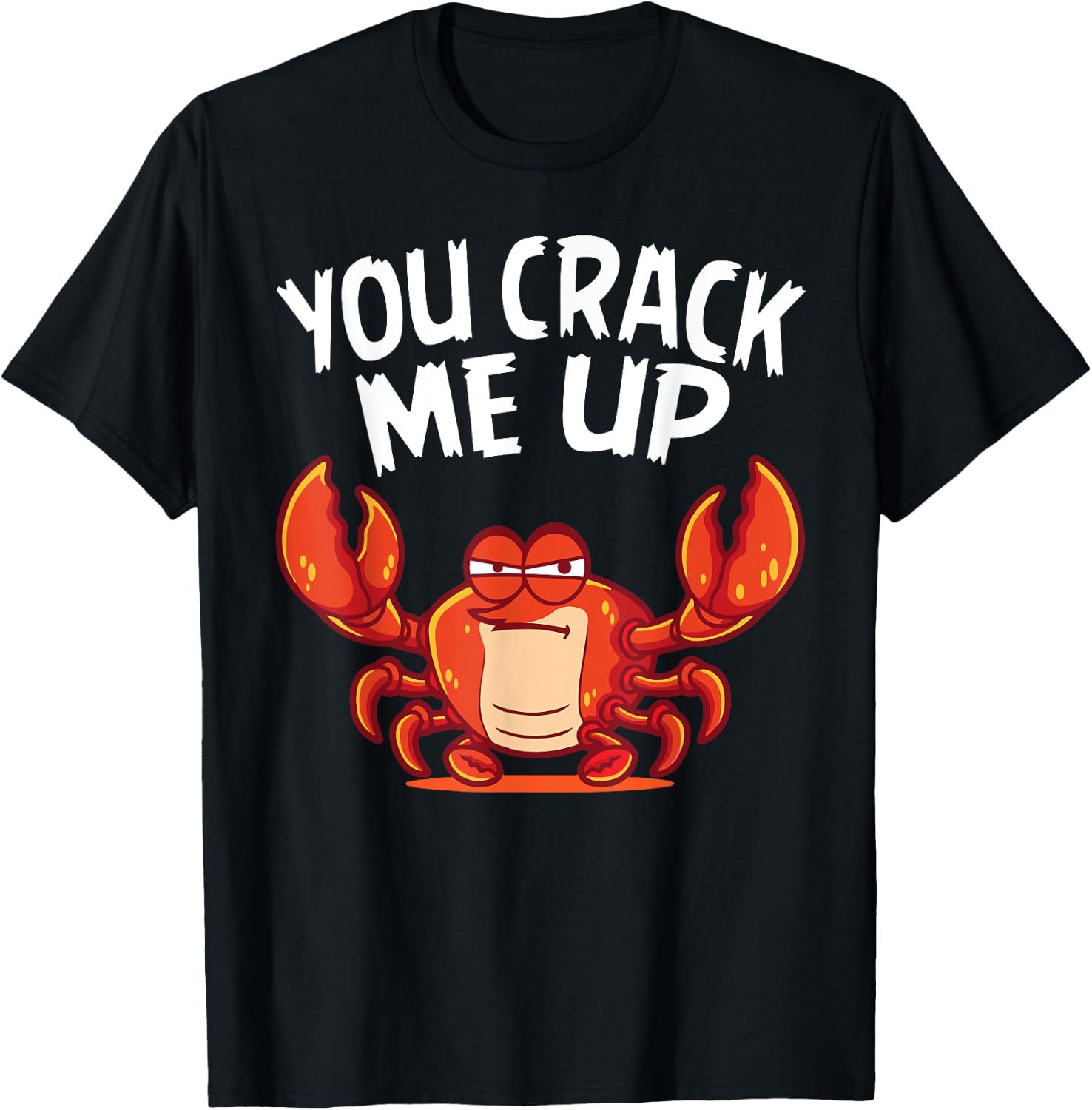 You Crack Me Up Crab Lover Sea Animals Crabbing T-Shirt - T-Shirt | Black