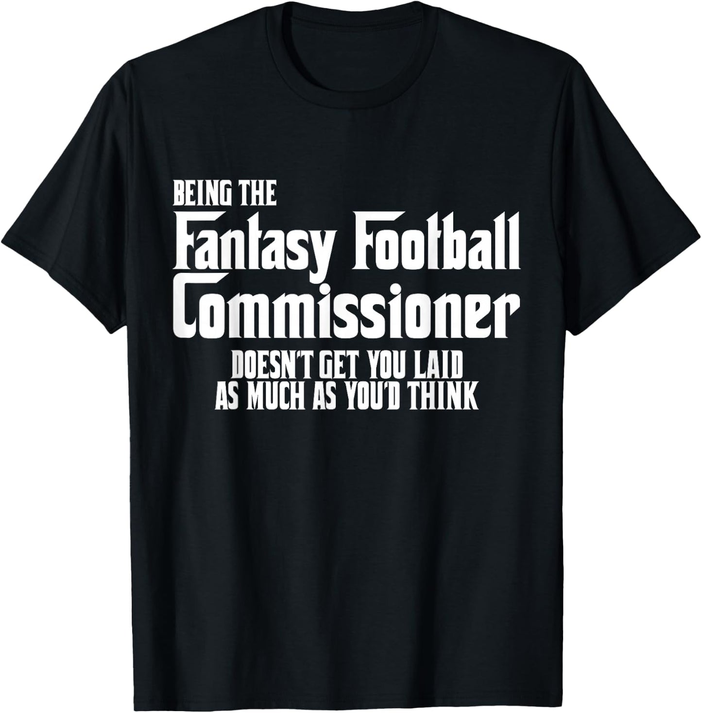 Funny Fantasy Football Commissioner Shirt Commish Joke Gift T-Shirt - T-Shirt | Black