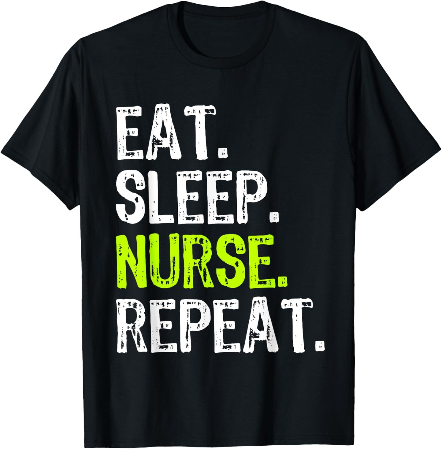Eat Sleep Nurse Repeat Nursing School Funny T-Shirt - T-Shirt | Black