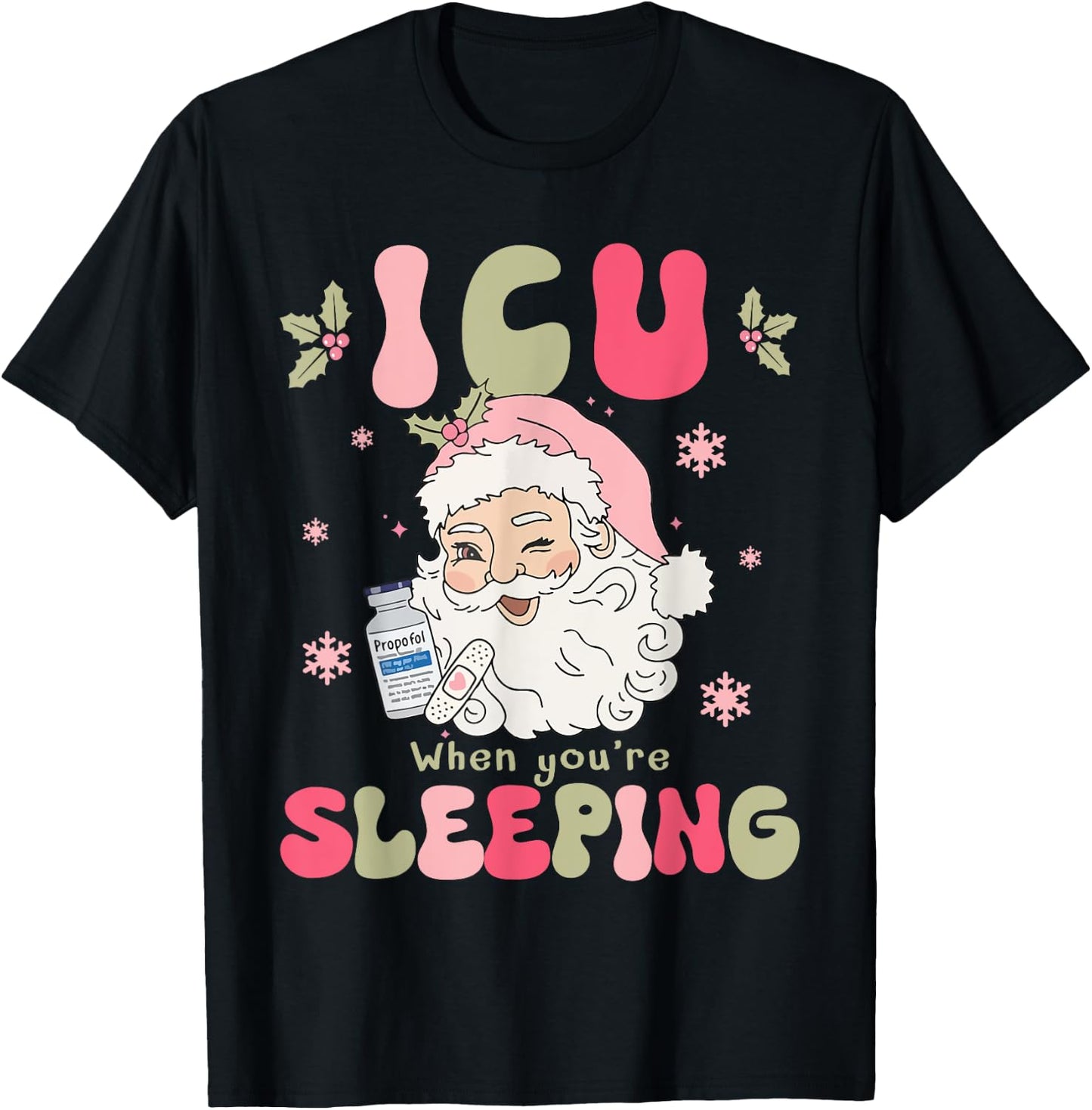 ICU When You Sleeping Propofol Nurse Santa Christmas Party T-Shirt - T-Shirt | Black