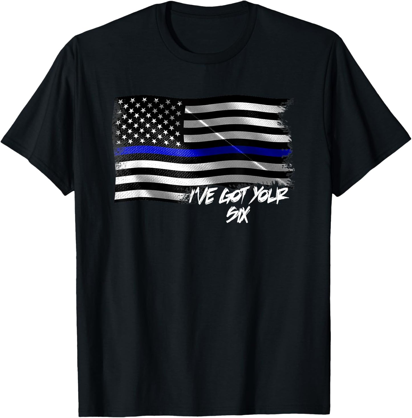 I've Got Your Six Thin Blue Line American Flag T Shirt T-Shirt - T-Shirt | Black