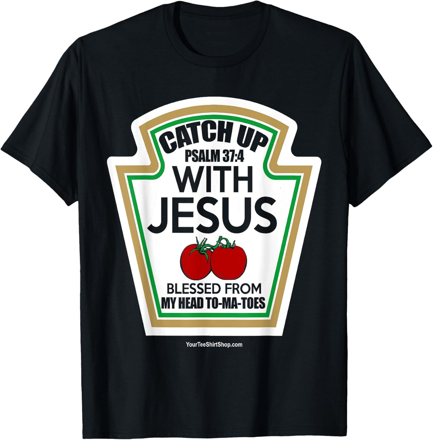 Catch Up With Jesus. Blessed From My Head To-Ma-Toes T-Shirt - T-Shirt | Black