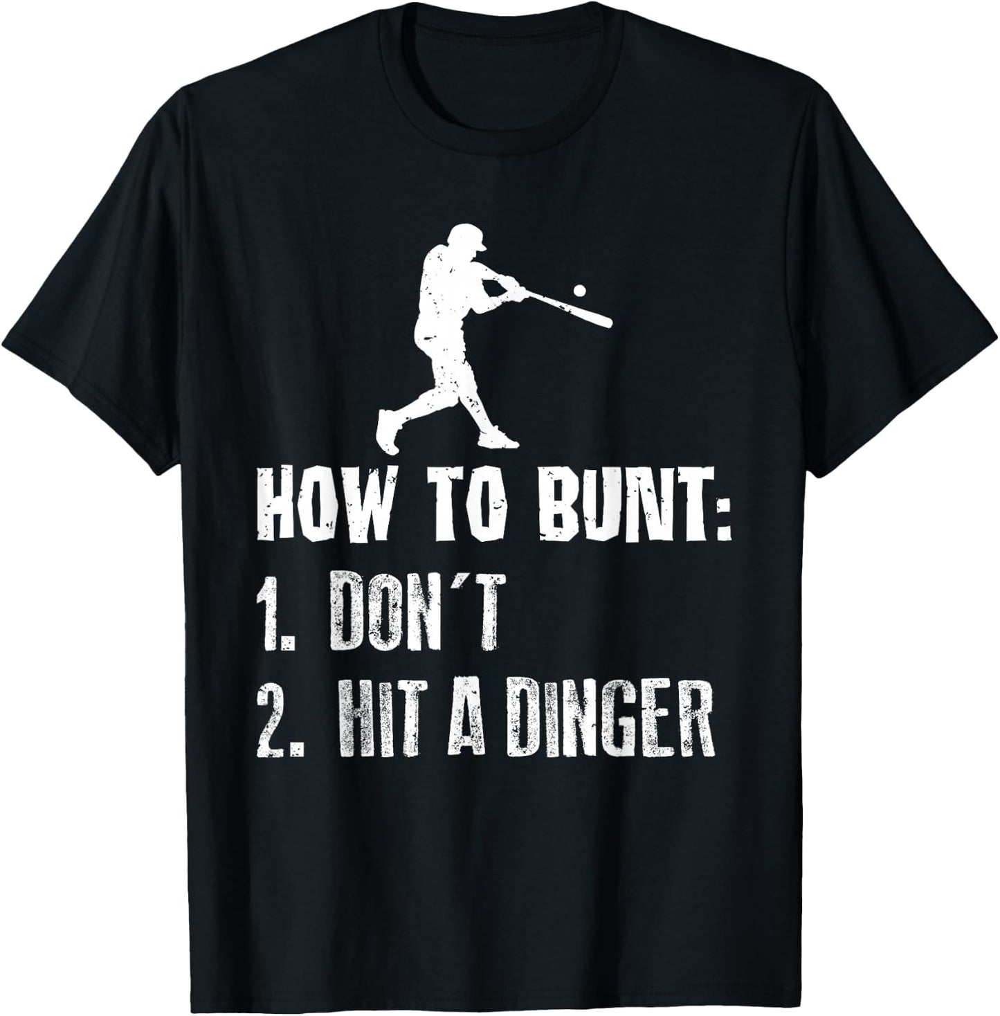 How To Bunt Don't Hit A Dinger Funny Baseball T-Shirt - T-Shirt | Black