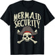 Mermaid Security Pirate Matching Family Party Dad Brother T-Shirt - T-Shirt | Black