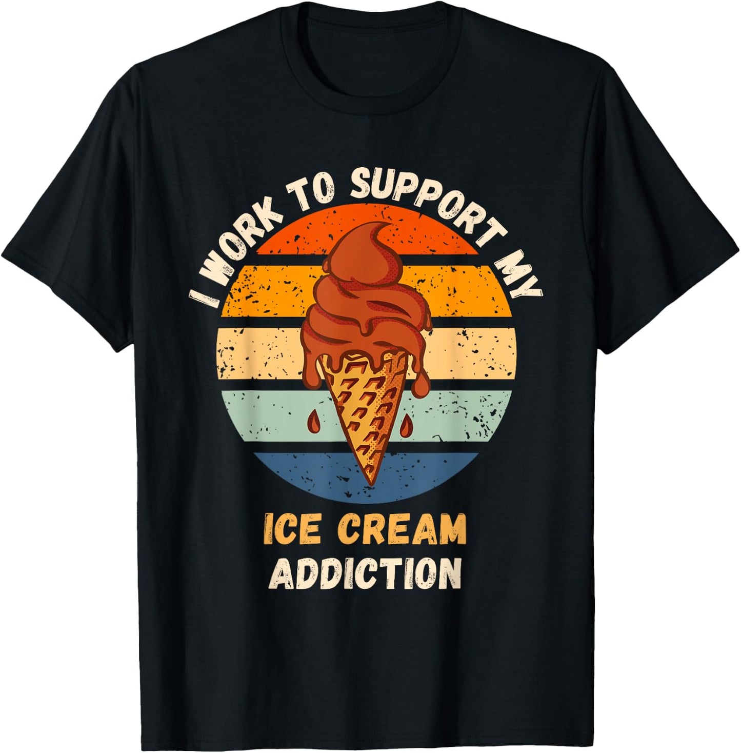 Vintage I Work To Support My Ice Cream Addiction Food Lover T-Shirt - T-Shirt | Black