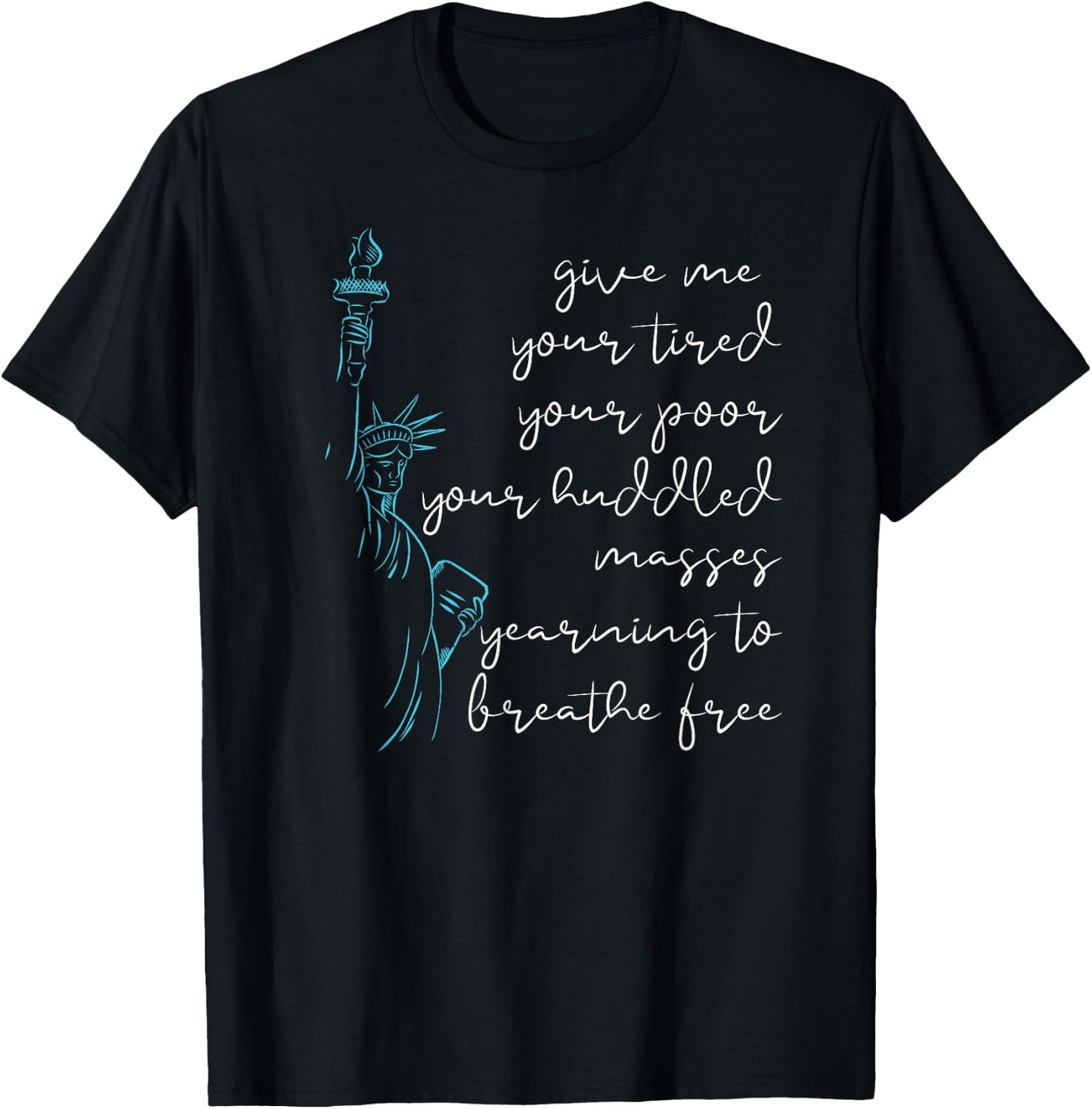 GIVE ME Your Poor Huddled Masses Statue of Liberty Meme T-Shirt - T-Shirt | Black