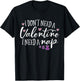Funny Valentines I Need A Nap I Don't Need A Boyfriend T-Shirt - T-Shirt | Black