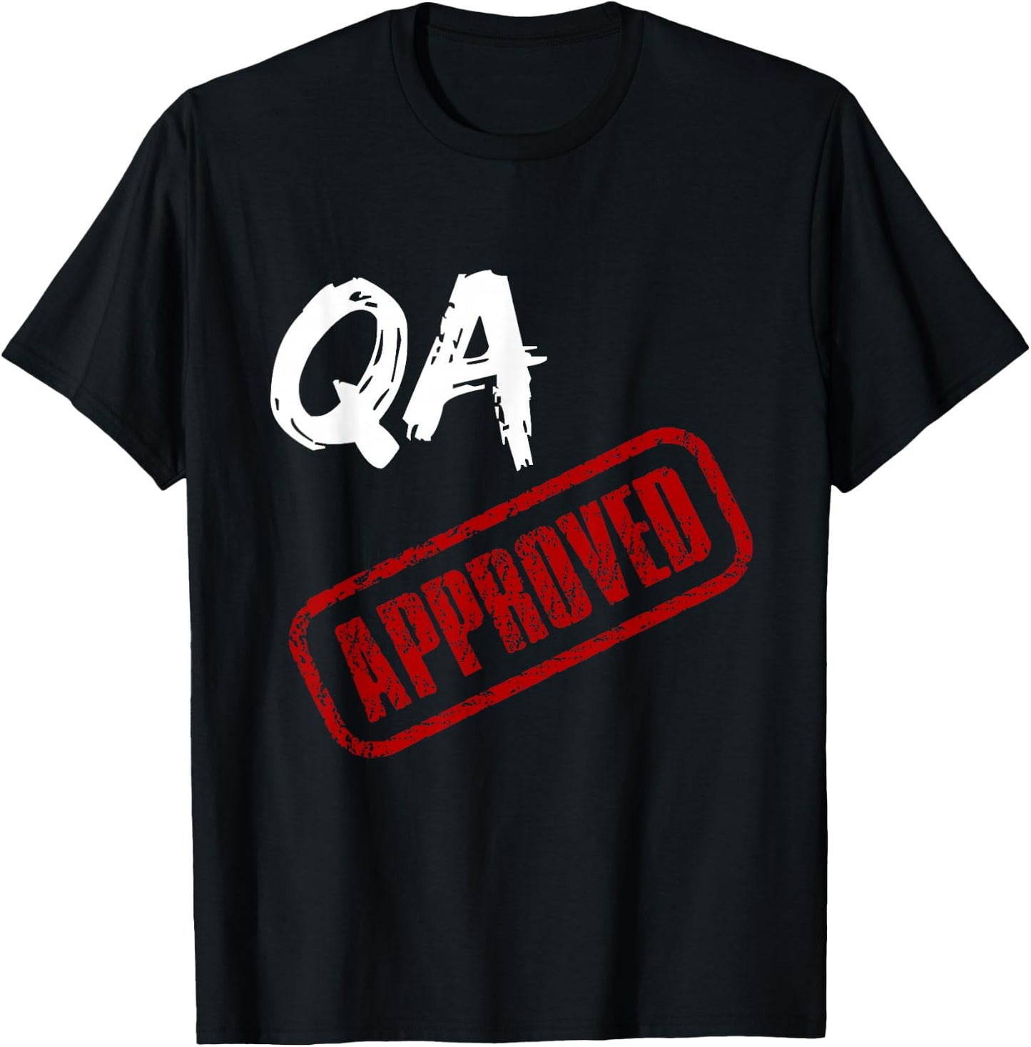 Software QA Tester QA Approved T-Shirt - T-Shirt | Black