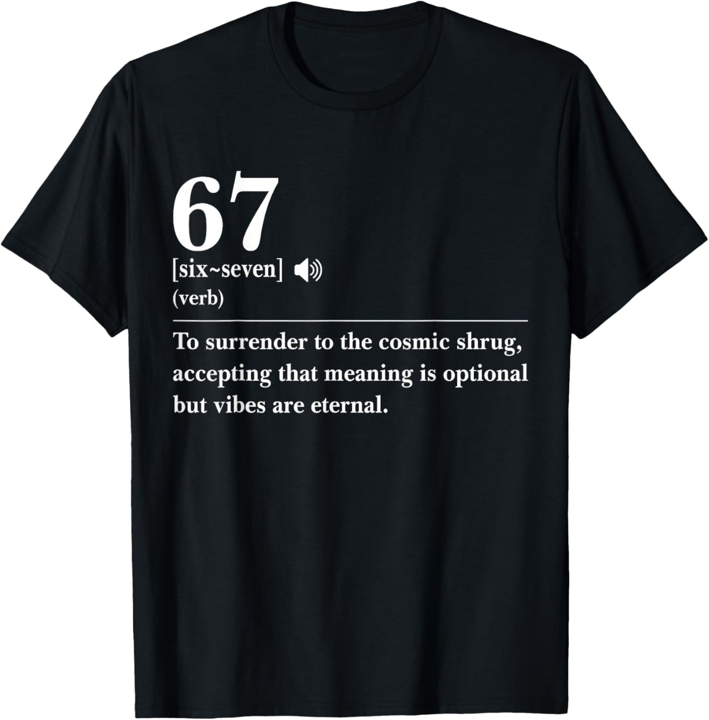67 Definition The Meaning of 67 Meme Funny Six Seven T-Shirt - T-Shirt | Black