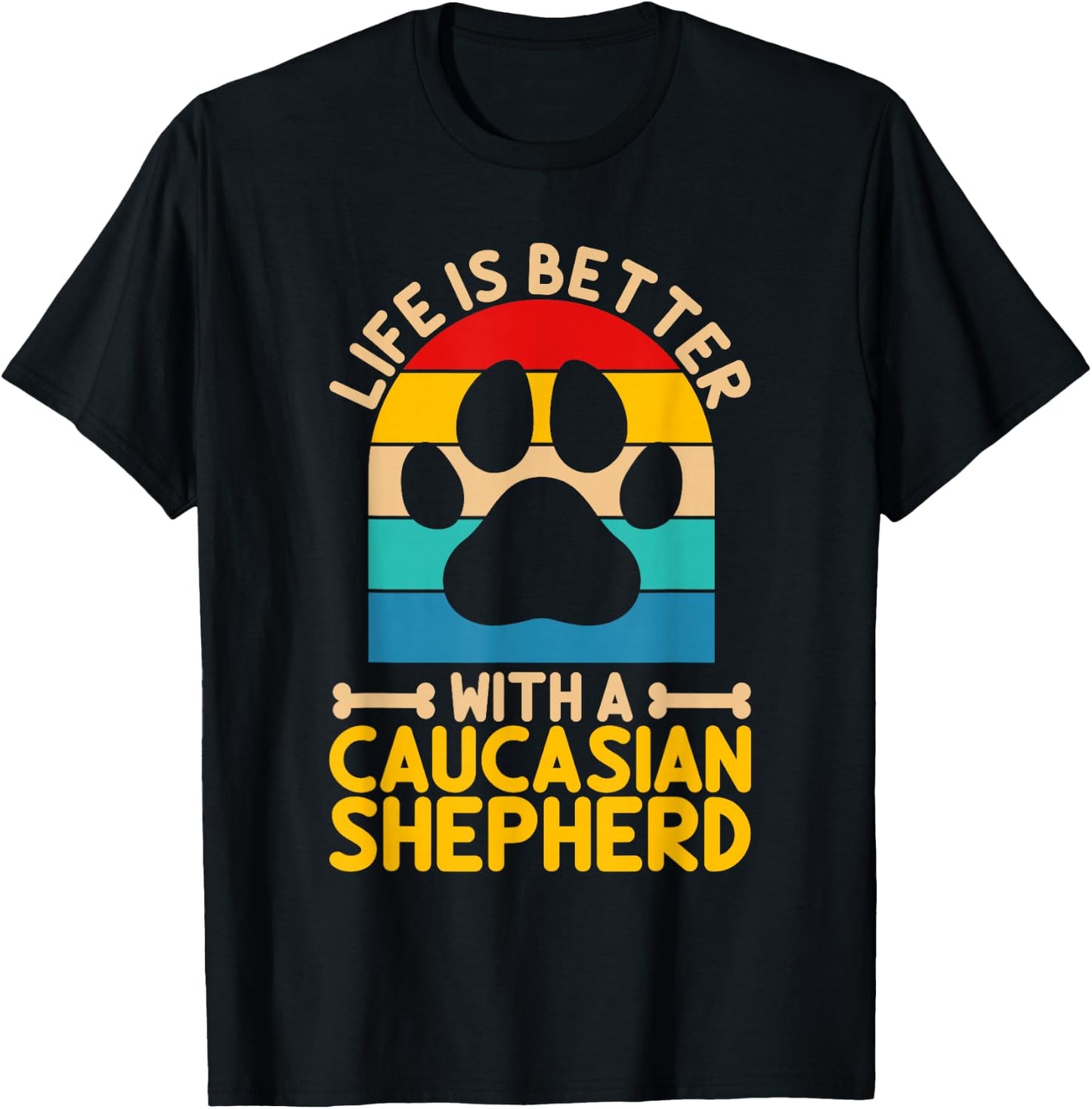 Life is better with a caucasian shepherd T-Shirt - T-Shirt | Black