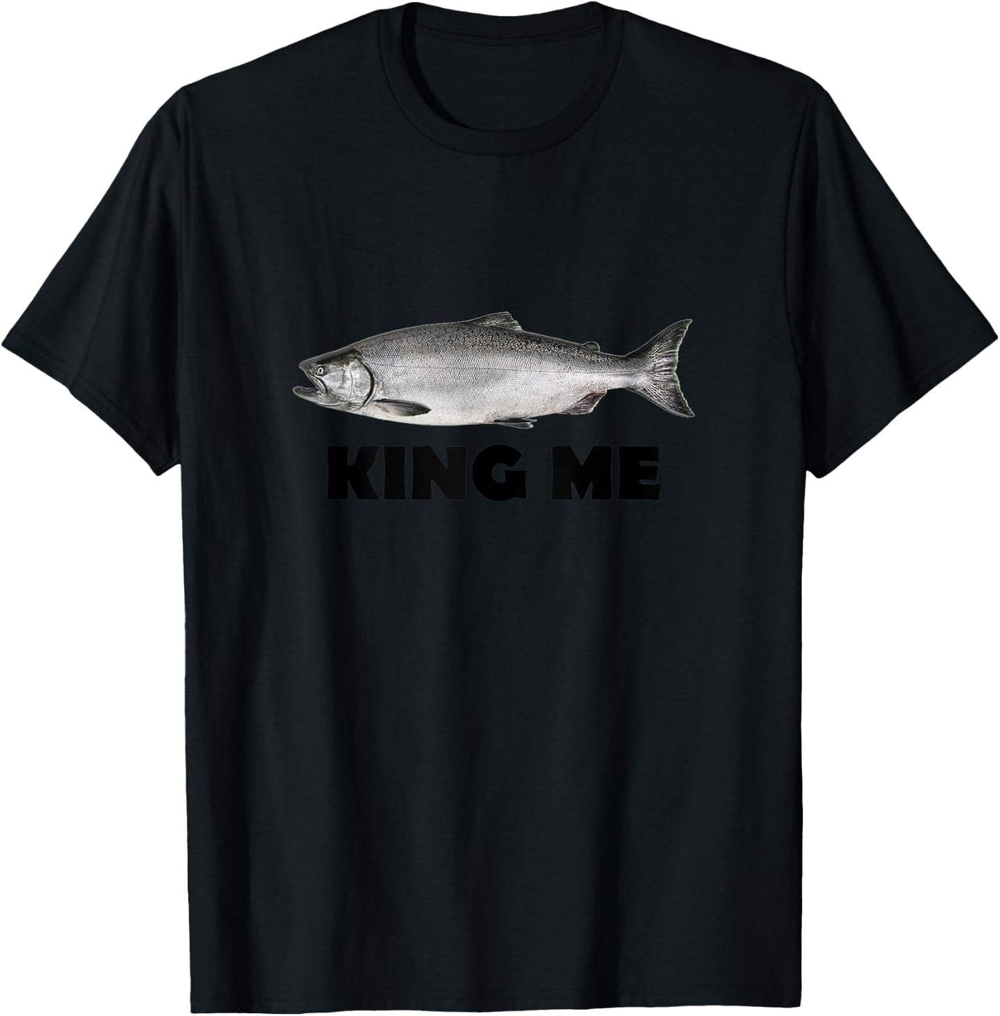 King Me Salmon Fishing T-Shirt - T-Shirt | Black