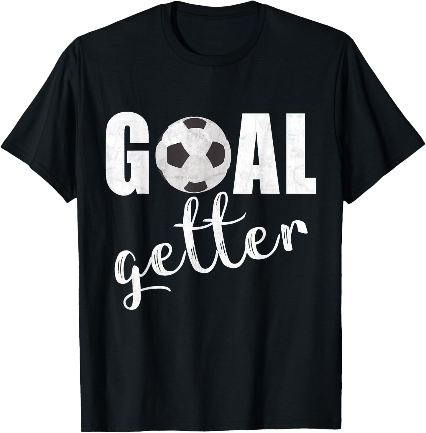 Goal Getter Soccer Player Sport Teams Soccer Gift Girls Boys T-Shirt - T-Shirt | Black