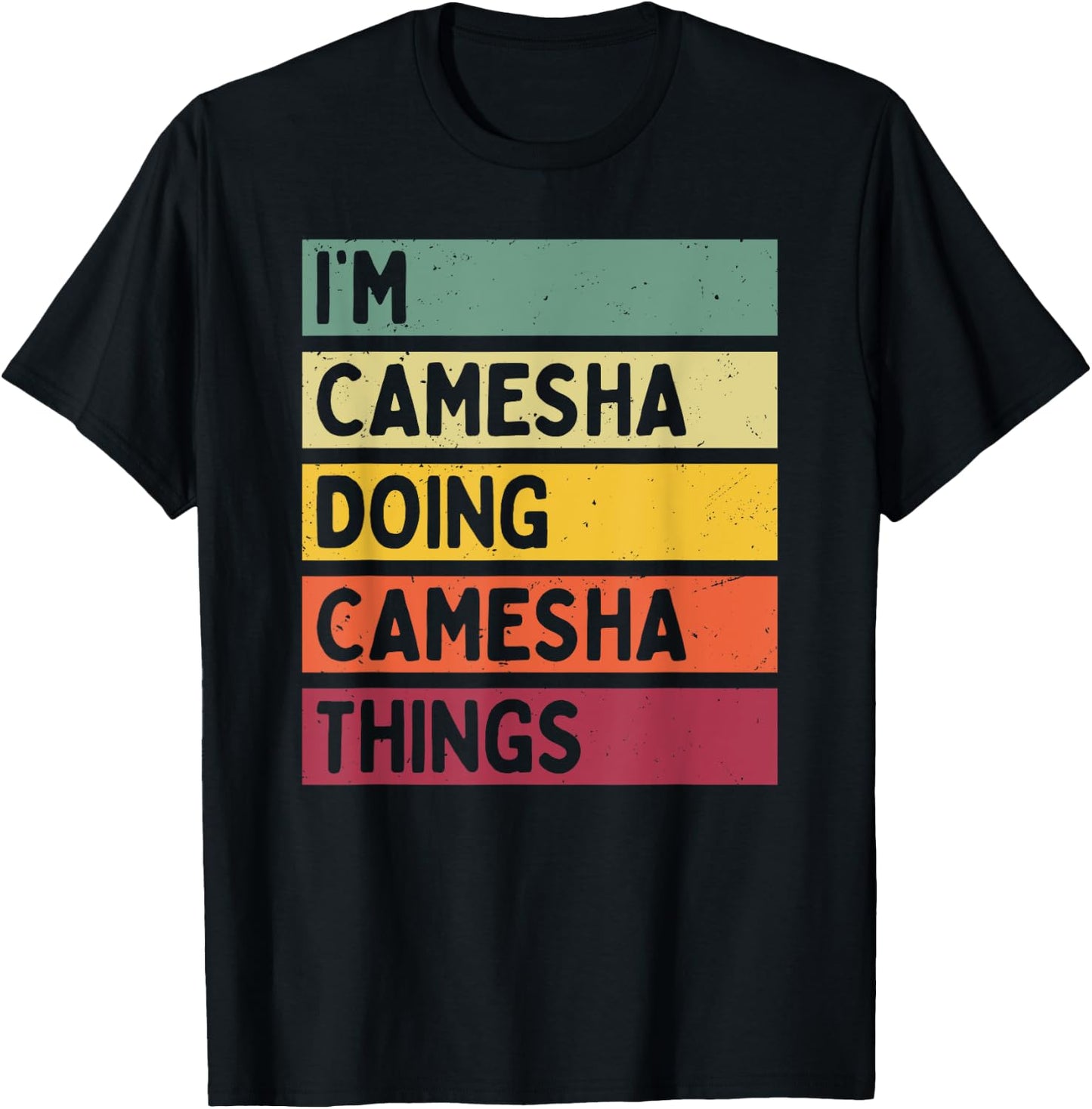 I'm Camesha Doing Camesha Things Funny Personalized Quote T-Shirt - T-Shirt | Black