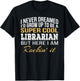 Librarian Funny Gift T-Shirt - T-Shirt | Black
