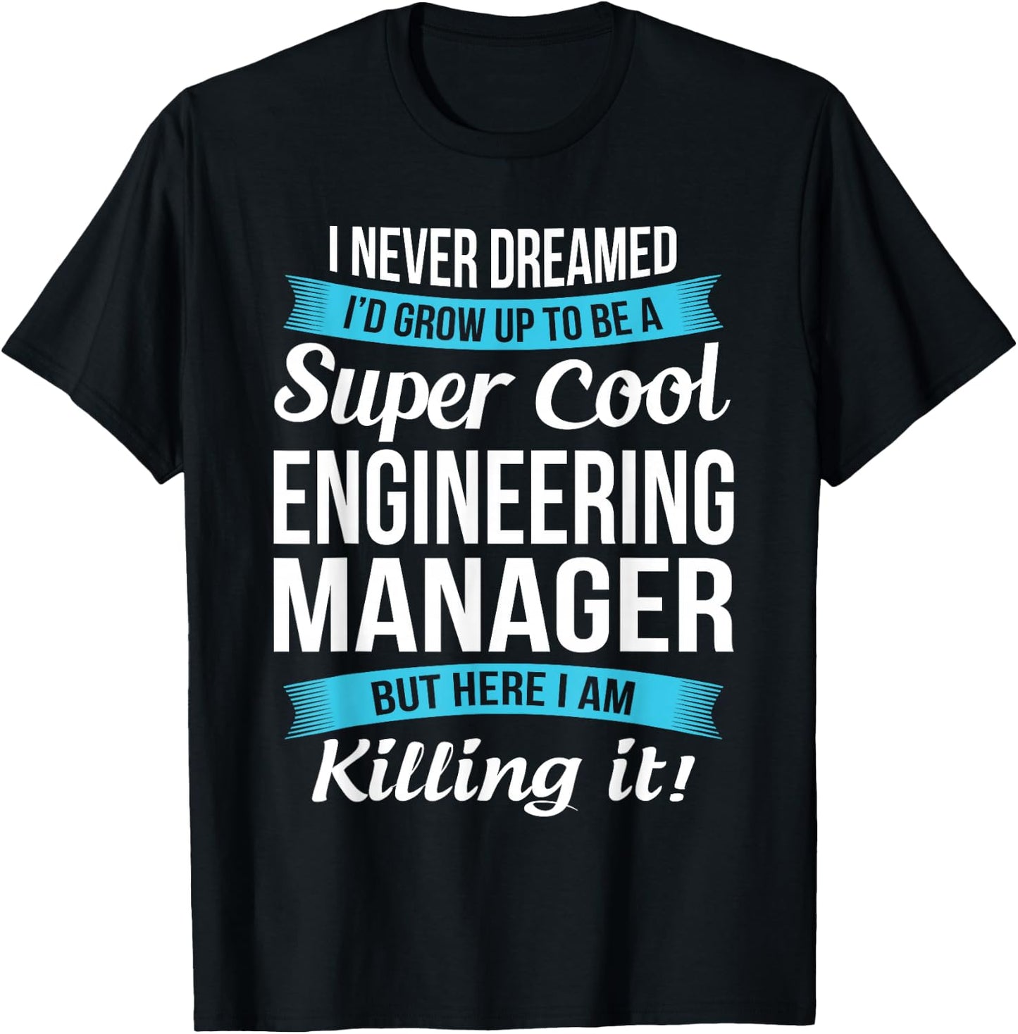 Funny Engineering Manager Gift T-Shirt - T-Shirt | Black