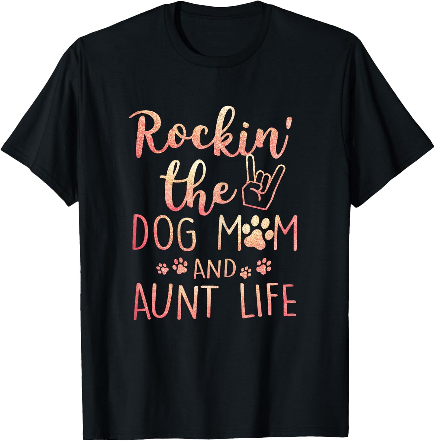 Rockin' The Dog Mom and Aunt Life Mothers day Dog Lover T-Shirt - T-Shirt | Black
