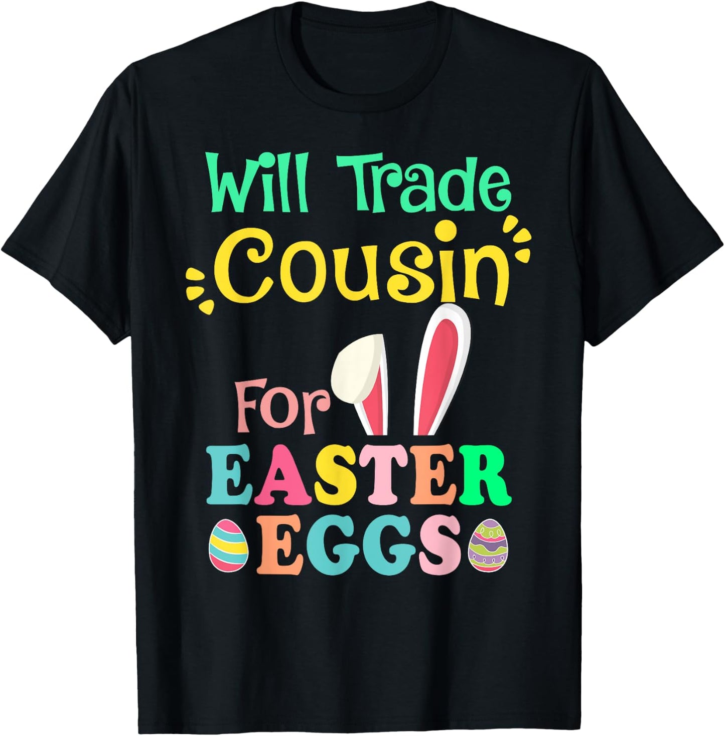 Will Trade Cousin for Eggs Easter Day Boys Girls Gift T-Shirt - T-Shirt | Black