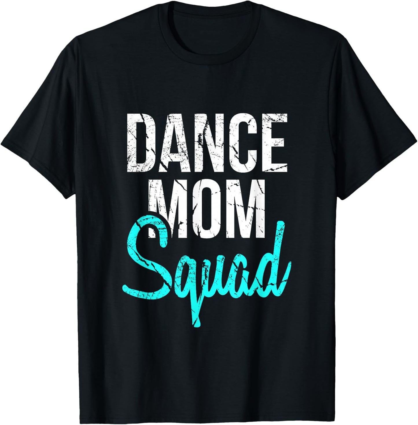 Dance Mom Squad for Cool Mother Days gift T-Shirt - T-Shirt | Black