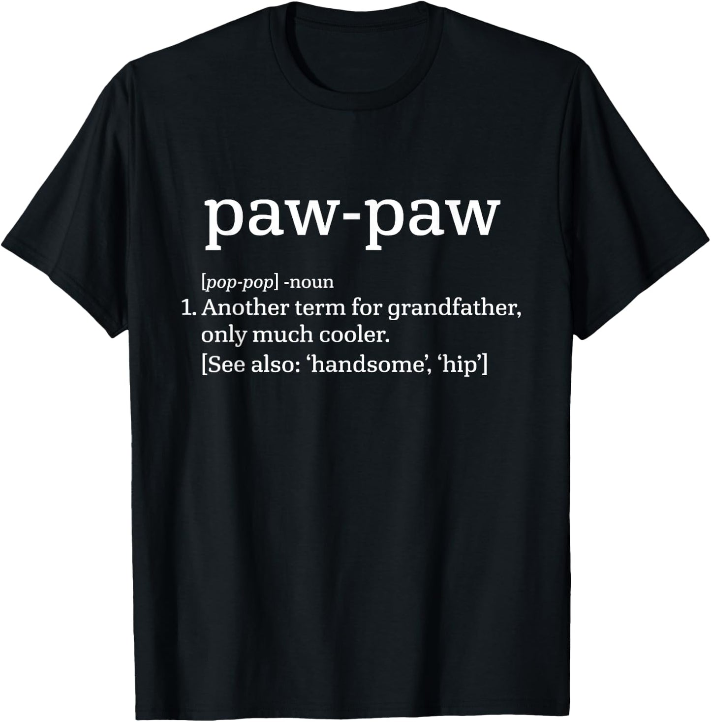 Paw-Paw Grandfather - Cool Definition Funny Grandpa T-Shirt - T-Shirt | Black