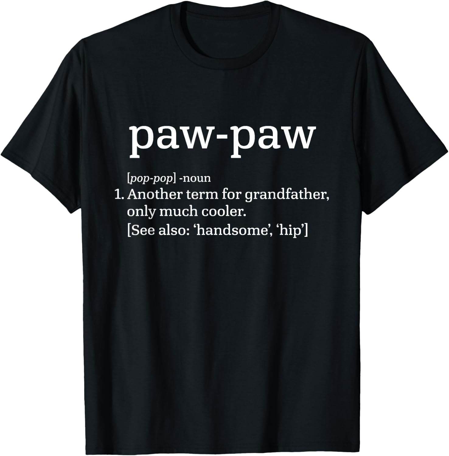 Paw-Paw Grandfather - Cool Definition Funny Grandpa T-Shirt - T-Shirt | Black