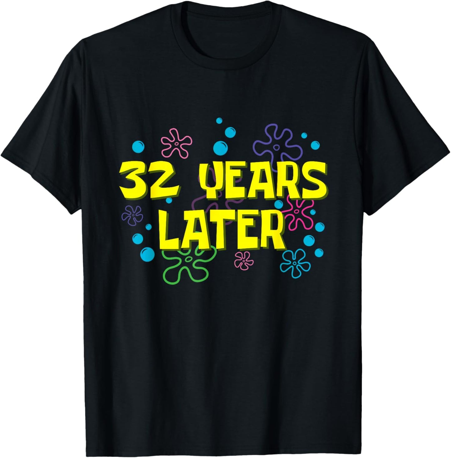 32th Birthday 32 Years Later 32 Years Old Bday T-Shirt - T-Shirt | Black