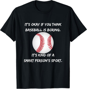 It's Okay if you think baseball is boring... T-Shirt - T-Shirt | Black