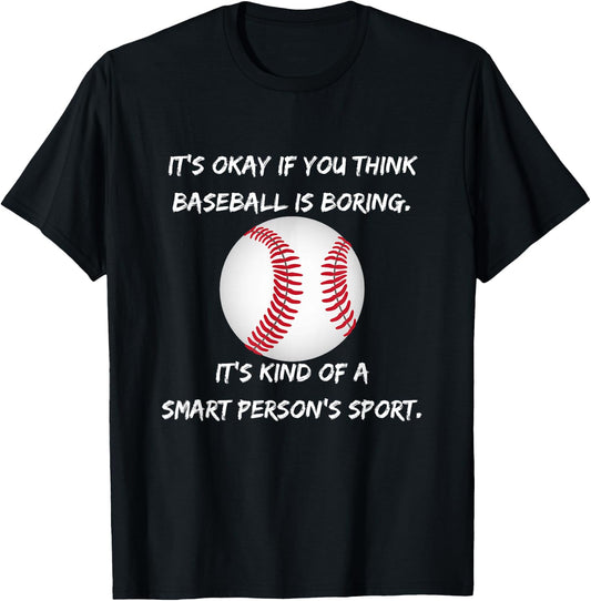 It's Okay if you think baseball is boring... T-Shirt - T-Shirt | Black