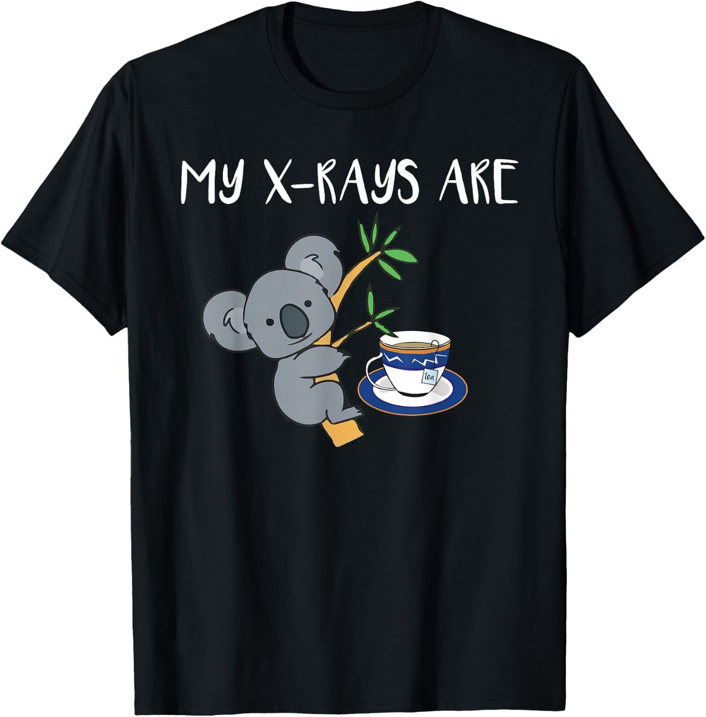 My XRays Are Koala Tea Quality Radiology X-Ray Tech T-Shirt - T-Shirt | Black