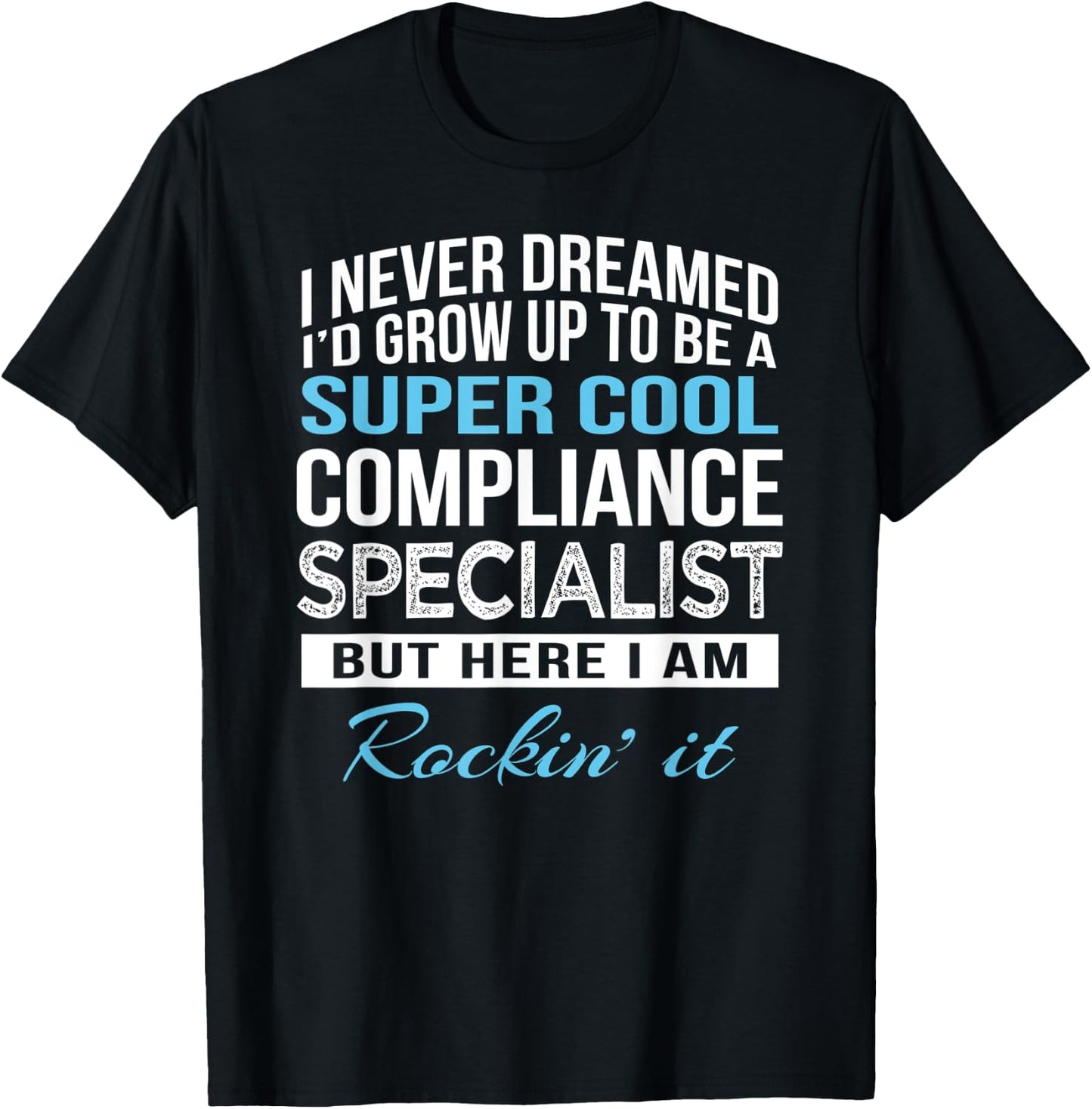 Funny Compliance Specialist Gift T-Shirt - T-Shirt | Black