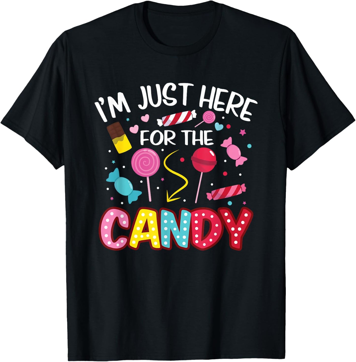 I'm Just Here For The Candy Halloween Cute Lollipop Sweets T-Shirt - T-Shirt | Black