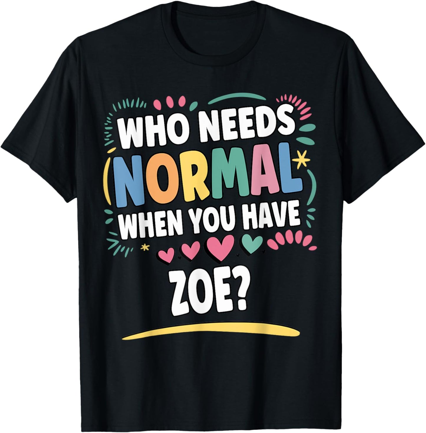 ZOE Personalized Name Funny Cute Custom ZOE Name T-Shirt - T-Shirt | Black