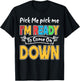 Pick Me Im Ready To Come On Down T-Shirt - T-Shirt | Black