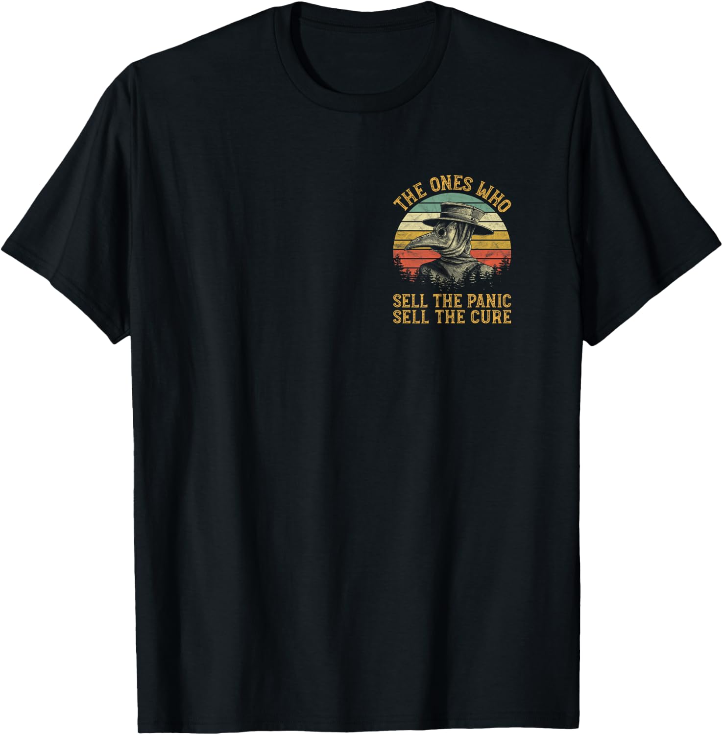 (Front + Back) The Ones Who Sell The Panic Sell The Cure. T-Shirt - T-Shirt | Black