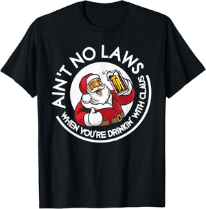 Aint No Laws When You're Drinking With Claus Christmas July T-Shirt - T-Shirt | Black