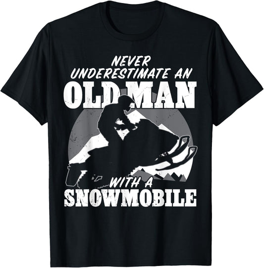 Never underestimate an old man with a snowmobile Gift T-Shirt - T-Shirt | Black