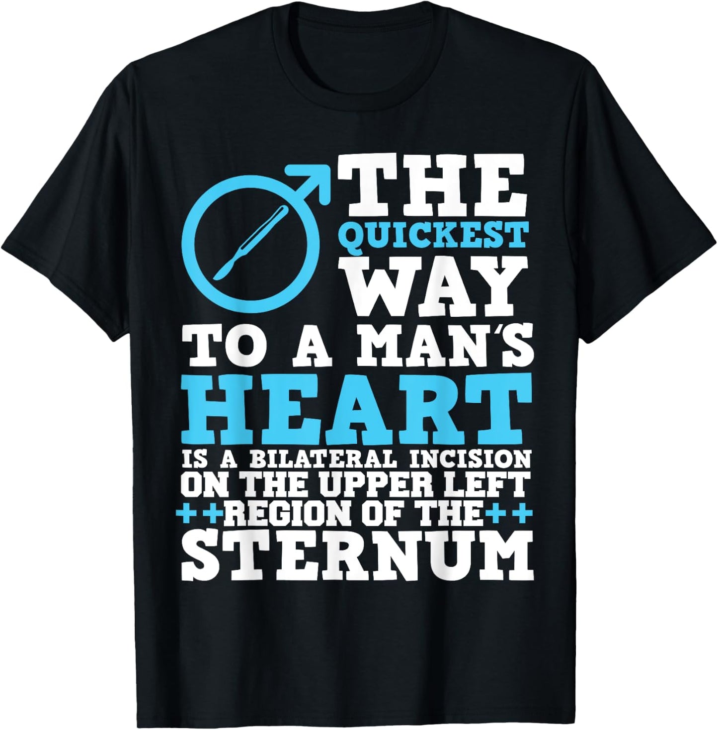Way To A Man's Heart Medical Humor Heart Surgery T-Shirt - T-Shirt | Black