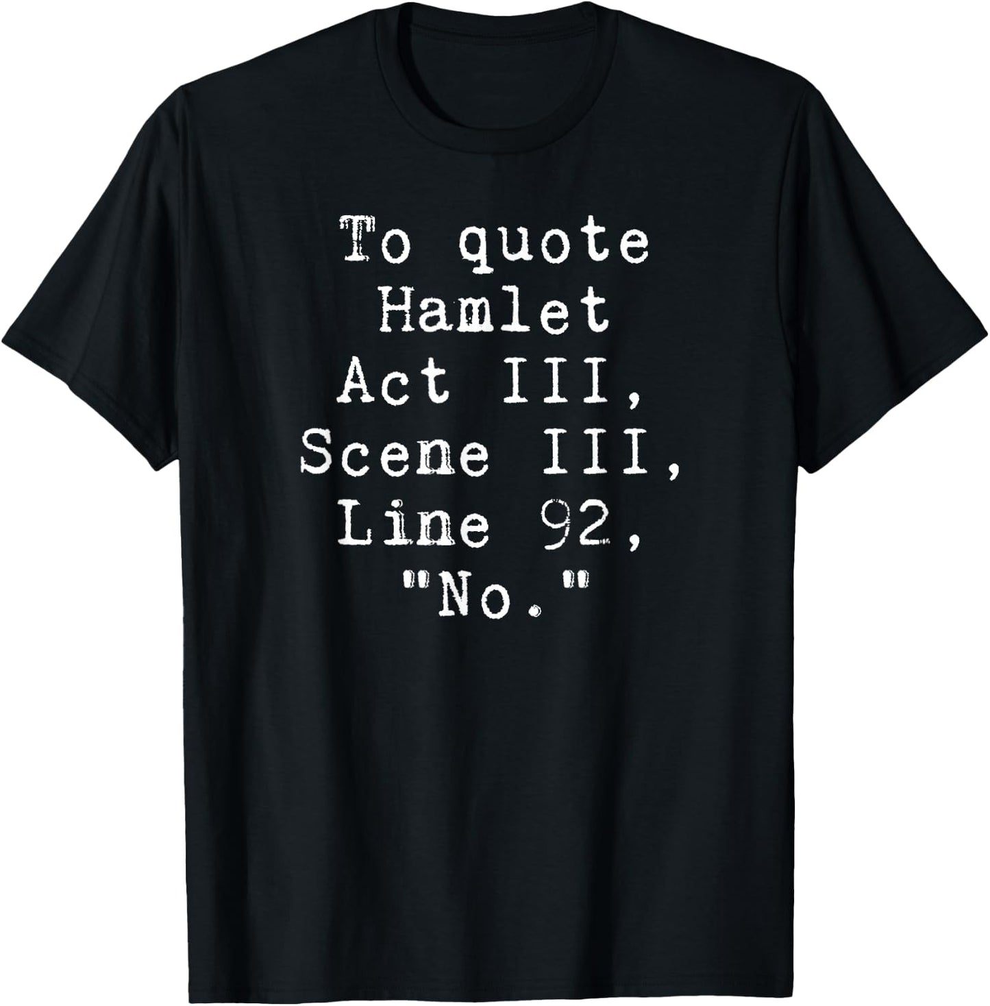 To Quote Hamlet No T-Shirt - T-Shirt | Black