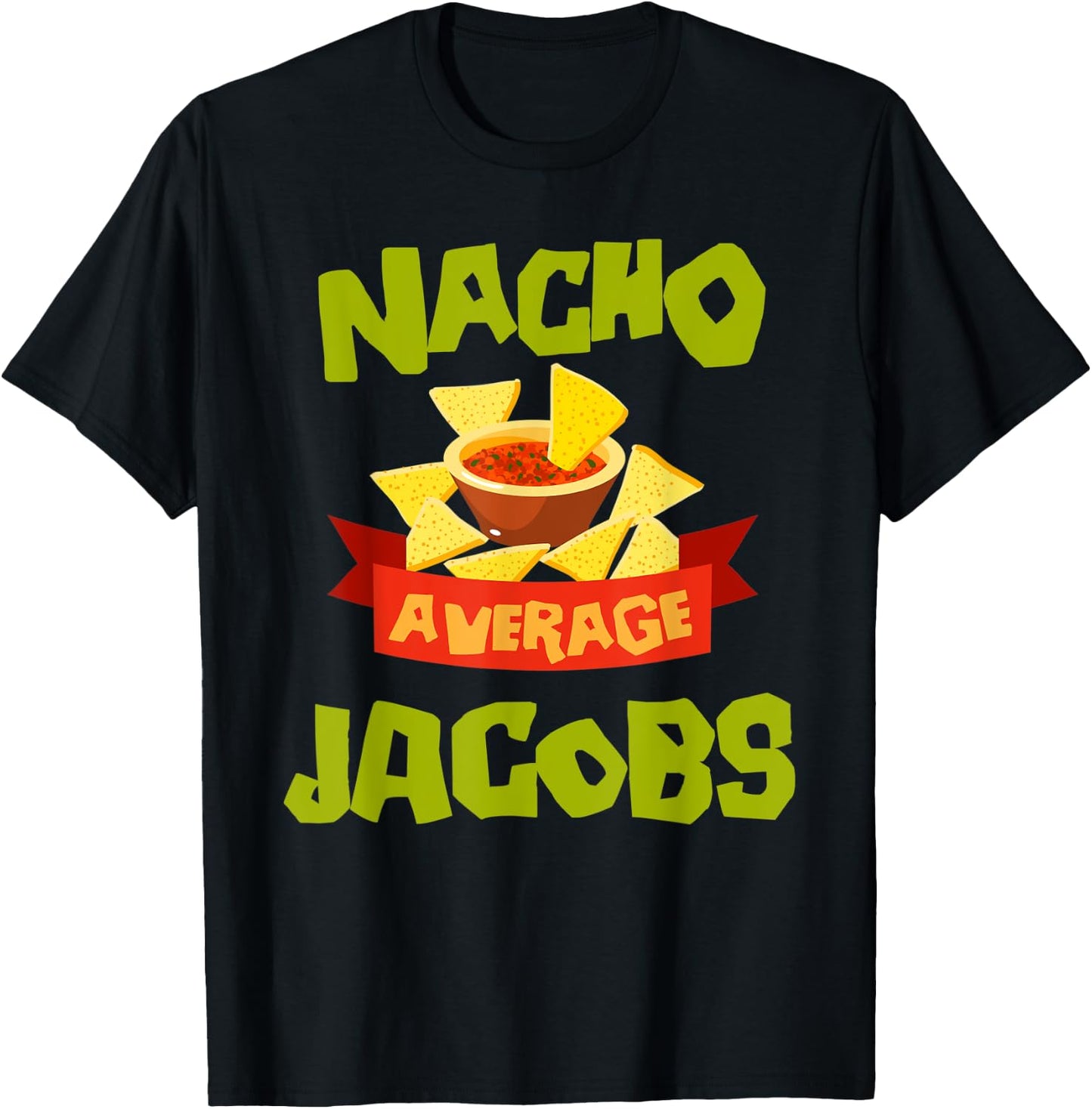 NACHO AVERAGE JACOBS Funny Birthday Personalized Surname T-Shirt - T-Shirt | Black