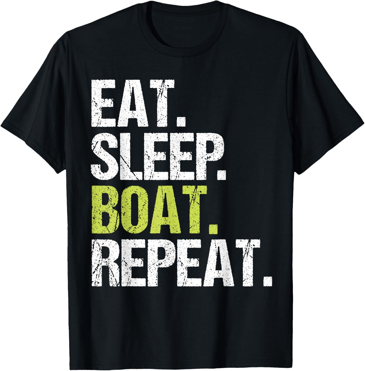 Eat Sleep Boat Repeat Shirt Boating Sailor Christmas Gift T-Shirt - T-Shirt | Black