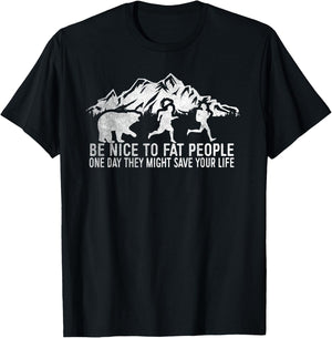 Be Nice To Fat People Shirt Funny Camper Shirt T-Shirt - T-Shirt | Black