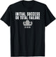Army EOD Initial Success or Total Failure v1 T-Shirt - T-Shirt | Black