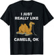 I Just Really Like Camels OK? Humour Funny Camel T-Shirt - T-Shirt | Black