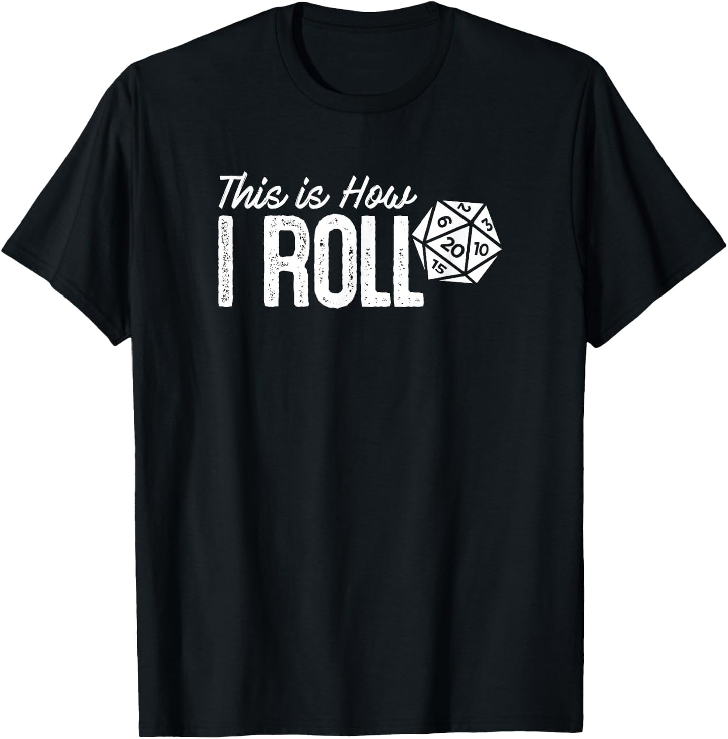 Tabletop RPG Galaxy This Is How I Roll RPG D20 T-Shirt - T-Shirt | Black