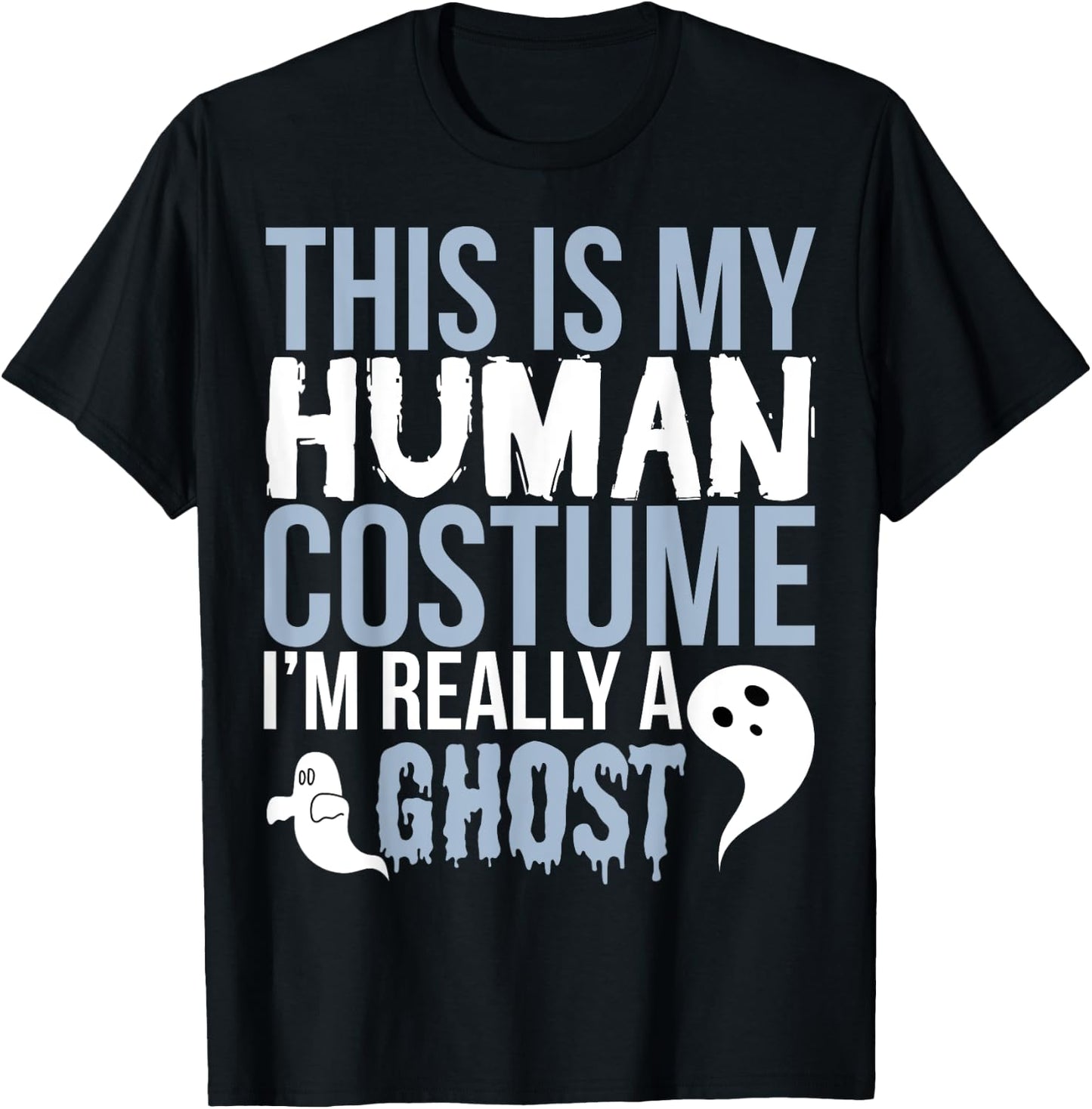 Funny Ghost - This Is My Human Costume T-Shirt - T-Shirt | Black